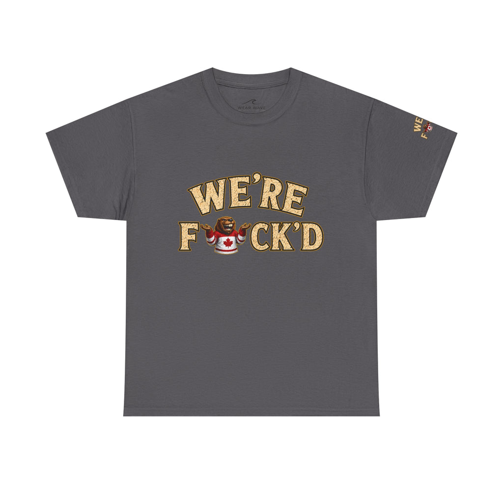 "We’re F*ck’d" Unisex Heavy Cotton Tee- Gildan 5000