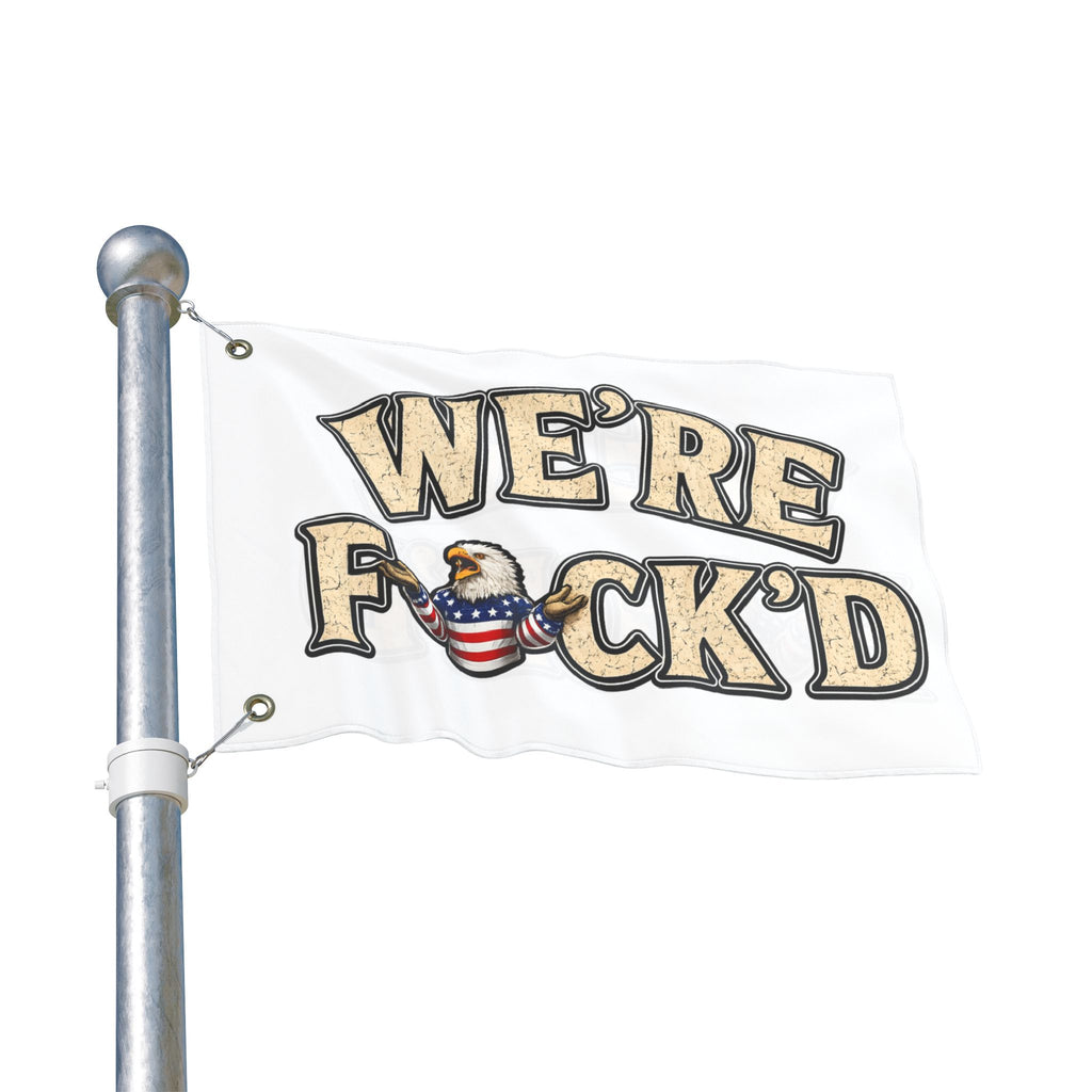 "We're F*ck'd" Patriotic Bald Eagle Humor Garden Banner - Double-Sided Flag