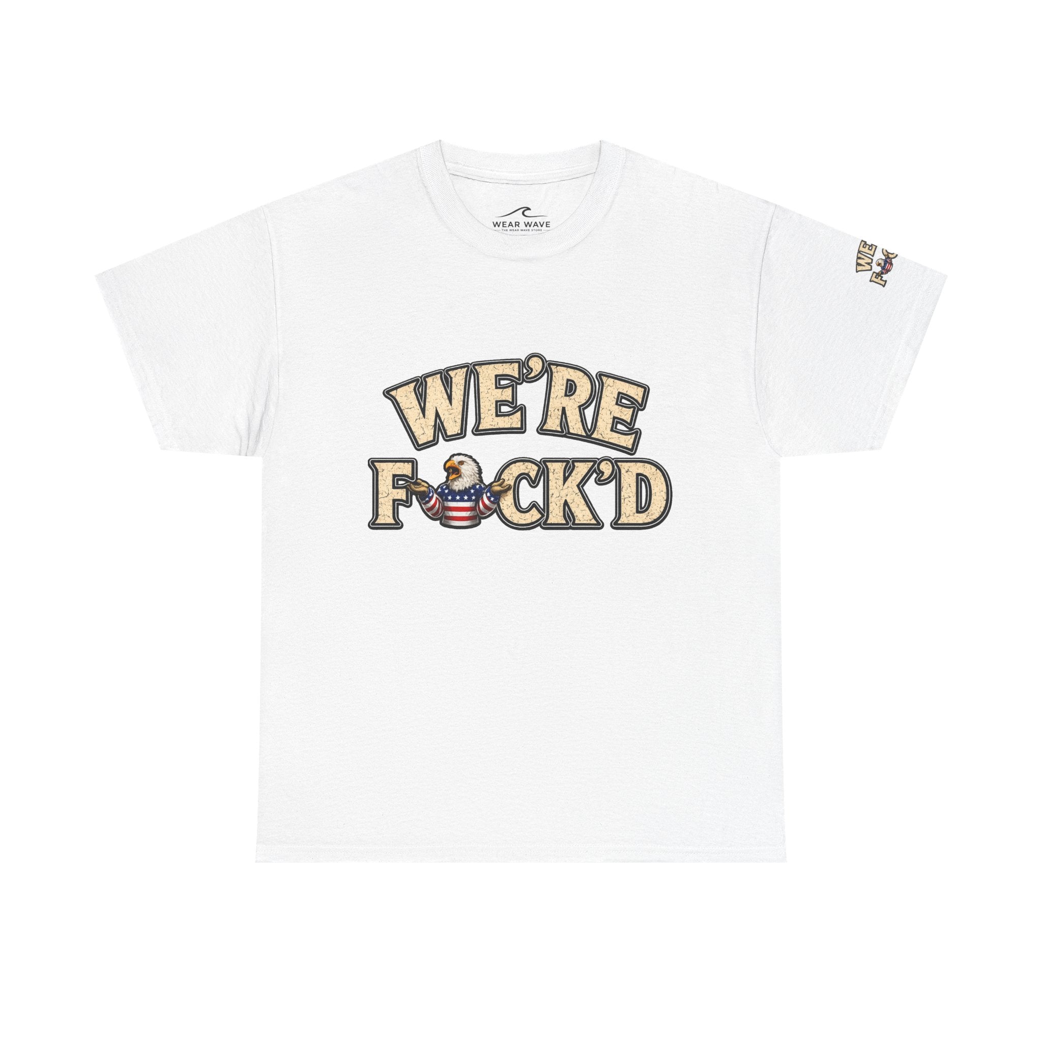 "We're F*ck'd" Unisex Heavy Cotton Tee - Gildan 5000