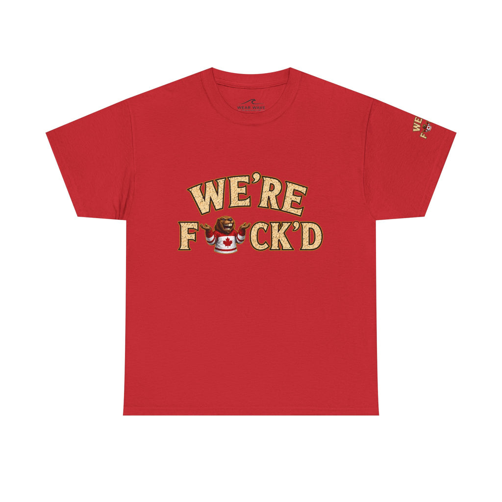 "We’re F*ck’d" Unisex Heavy Cotton Tee- Gildan 5000