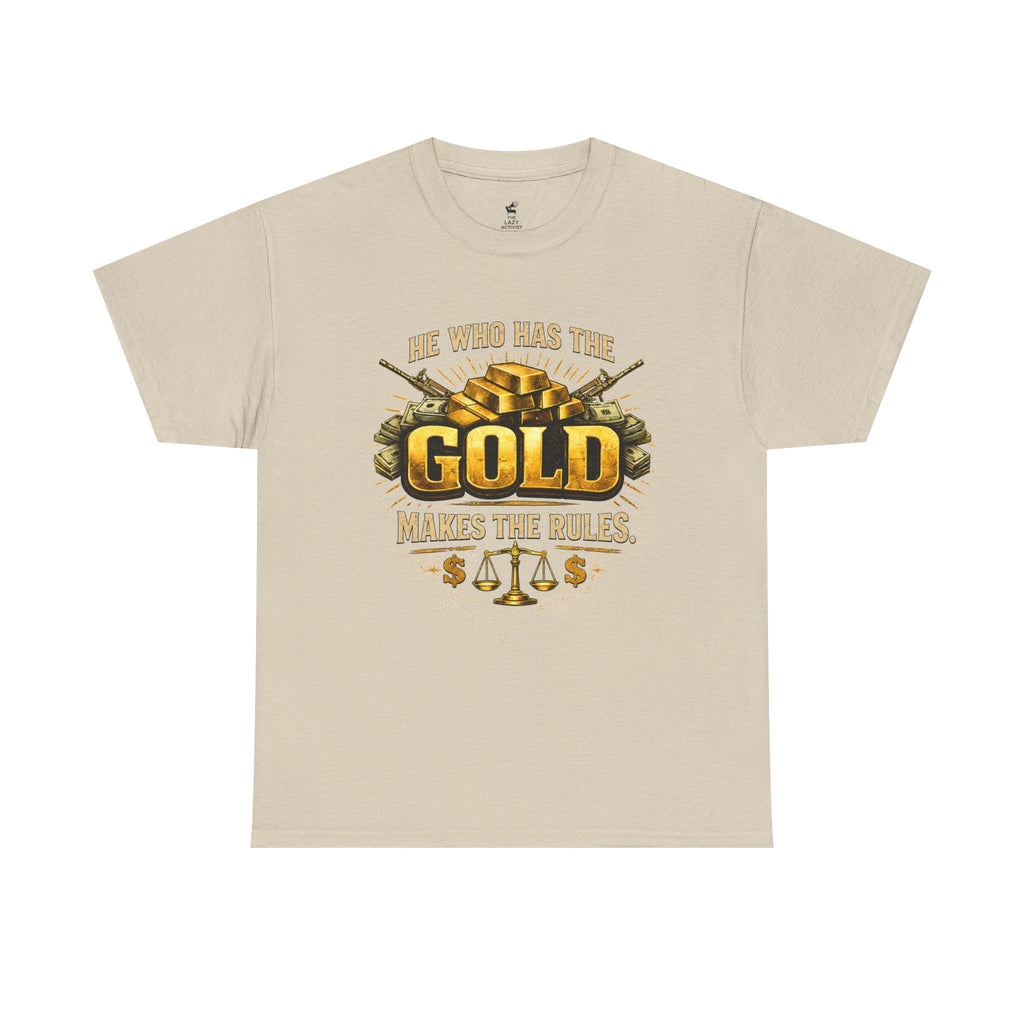 'He Who Has the Gold Makes the Rules' Vintage Justice Tee -- Gildan 5000