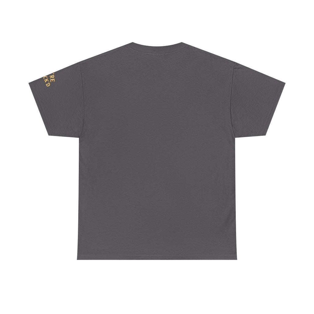 "We’re F*ck’d" Unisex Heavy Cotton Tee- Gildan 5000