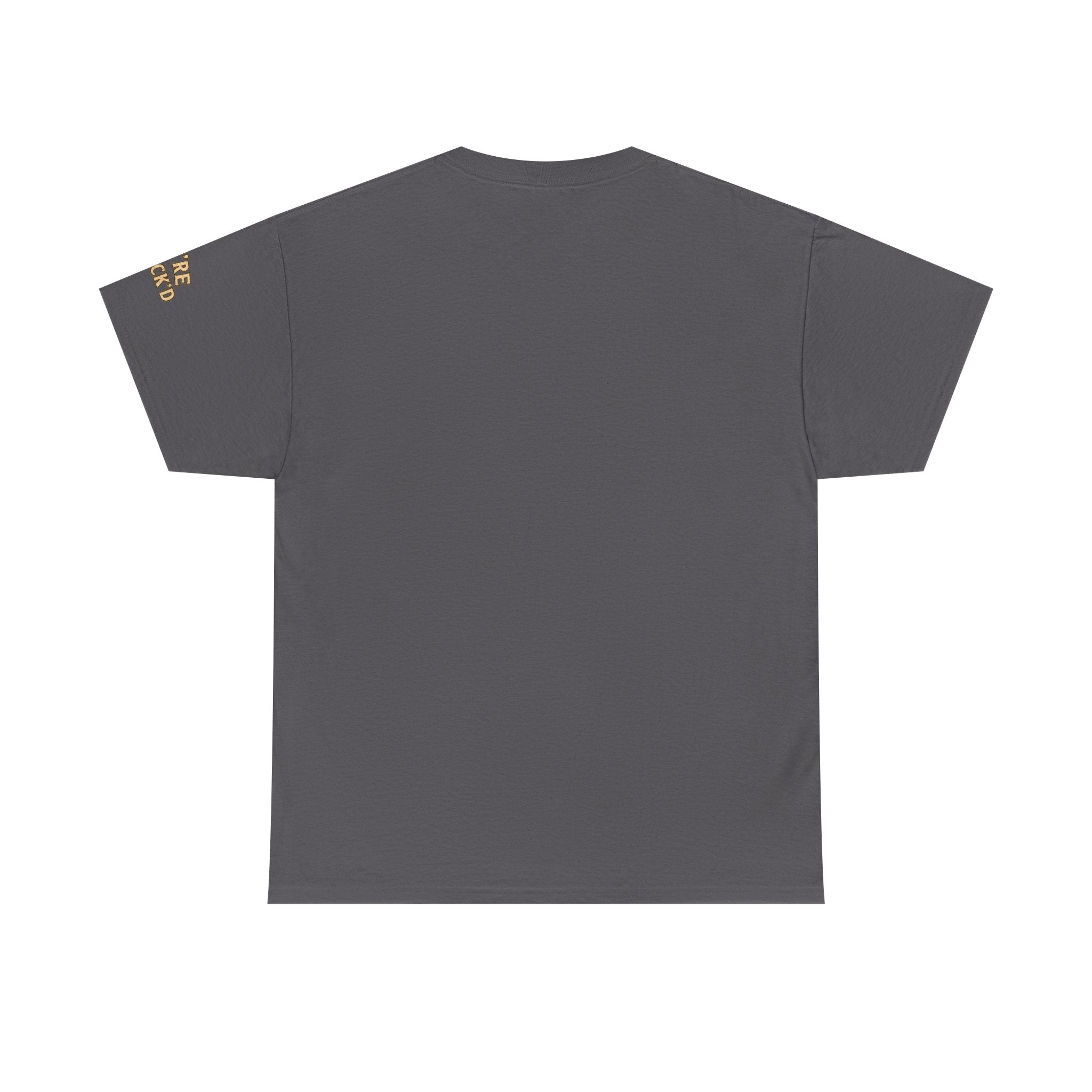 "We’re F*ck’d" Unisex Heavy Cotton Tee- Gildan 5000
