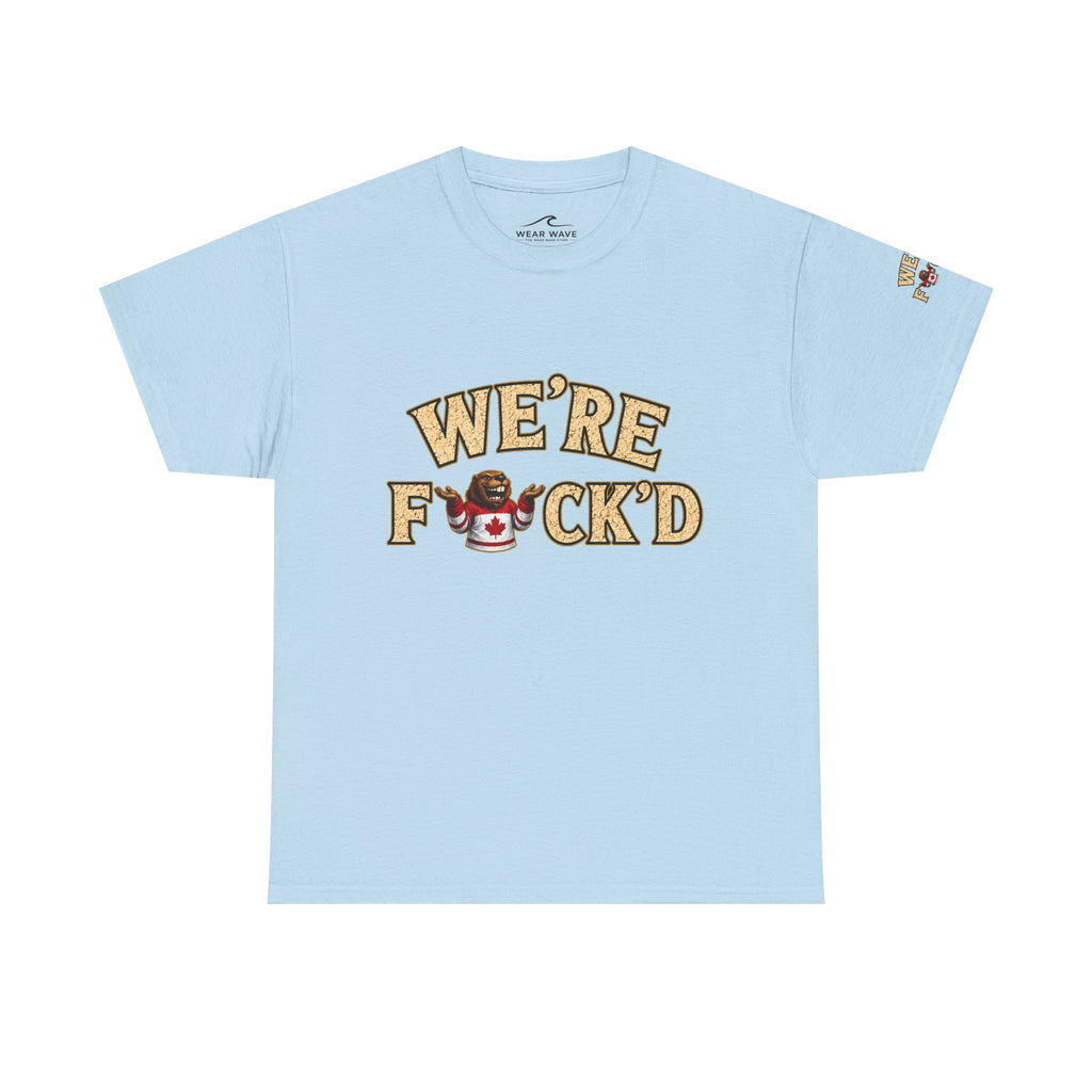 "We’re F*ck’d" Unisex Heavy Cotton Tee- Gildan 5000