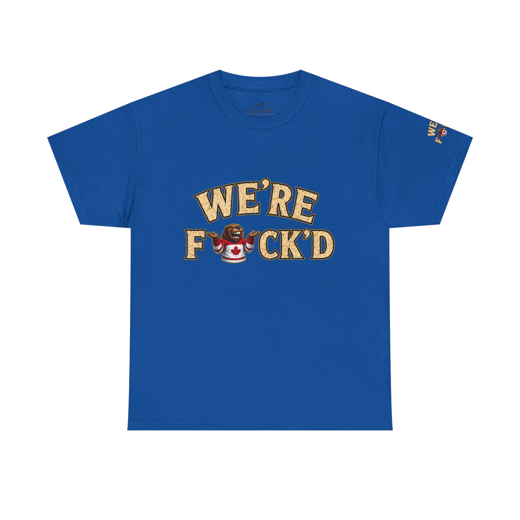 "We’re F*ck’d" Unisex Heavy Cotton Tee- Gildan 5000