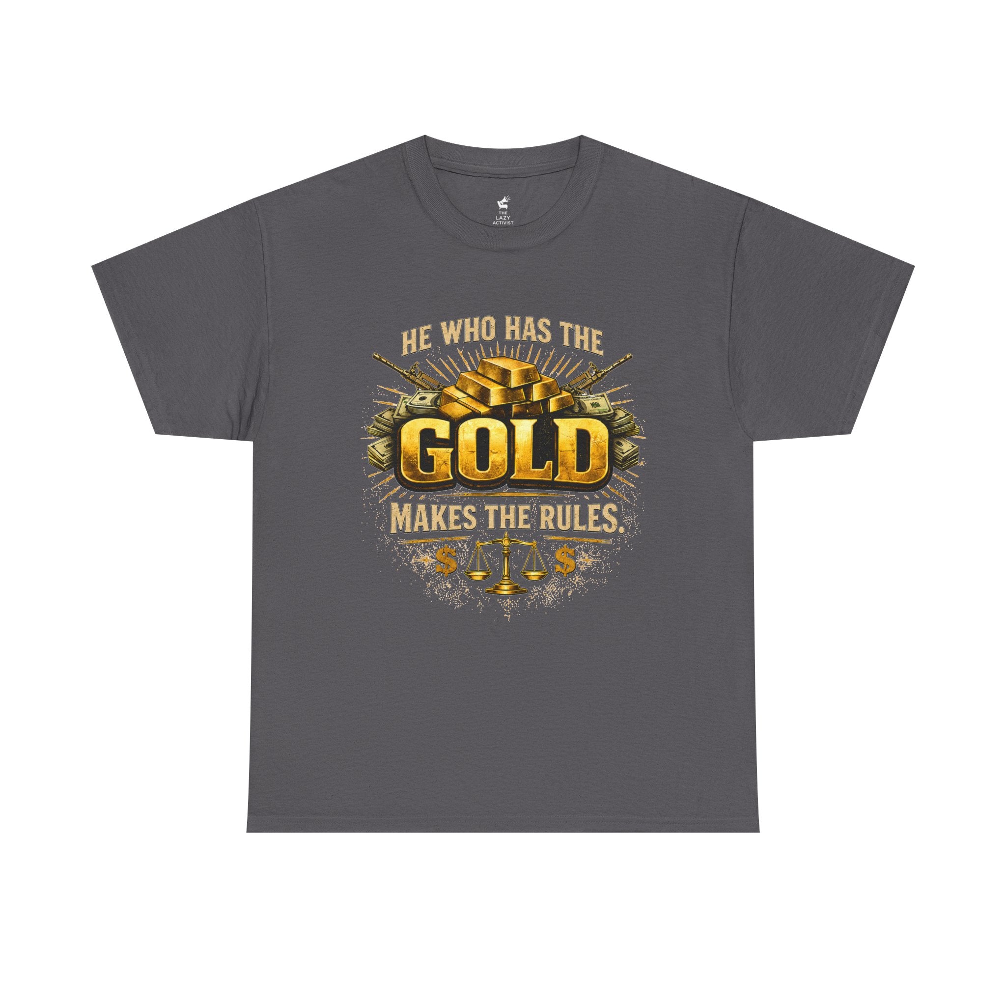 'He Who Has the Gold Makes the Rules' Vintage Justice Tee -- Gildan 5000