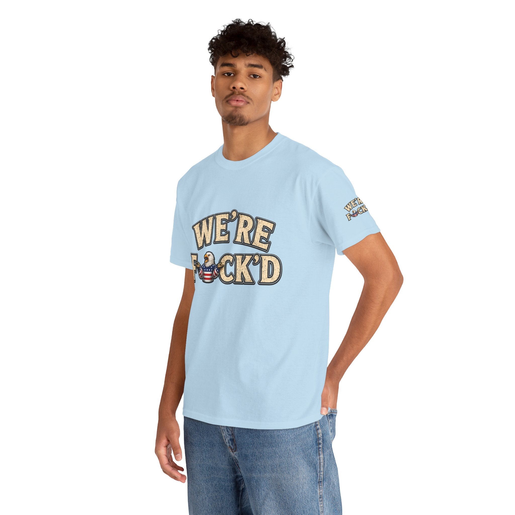 "We're F*ck'd" Unisex Heavy Cotton Tee - Gildan 5000