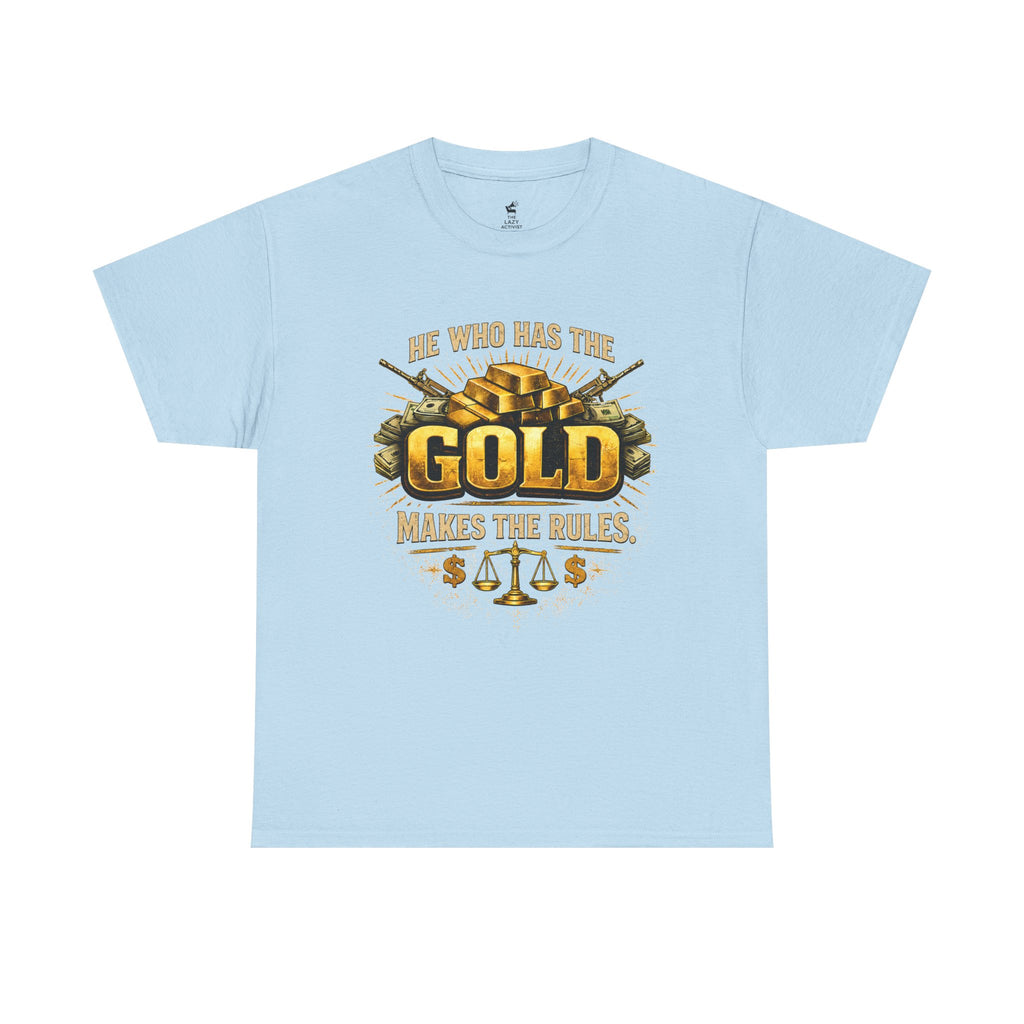 'He Who Has the Gold Makes the Rules' Vintage Justice Tee -- Gildan 5000