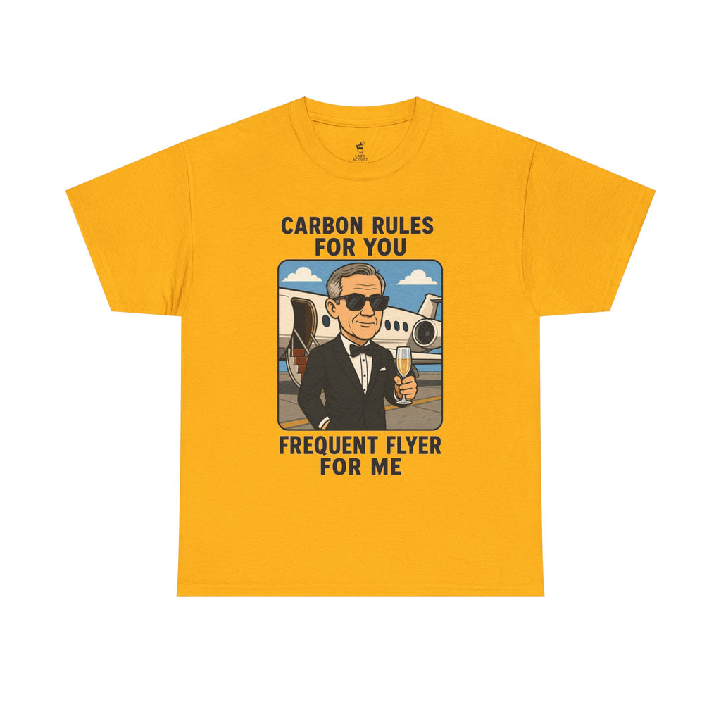 "Carbon Rules For You, Frequent Flyer For Me" Funny Pilot/Travel Shirt -- Gildan 5000