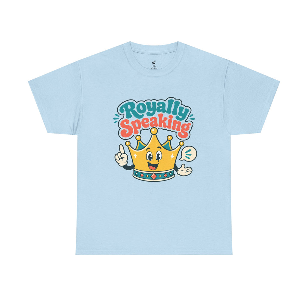 "Royally Speaking" Crown Graphic Tee — Cute Retro Cartoon King T‑Shirt -- Gildan 5000