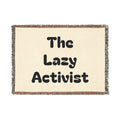 “The Lazy Activist” Woven Blanket