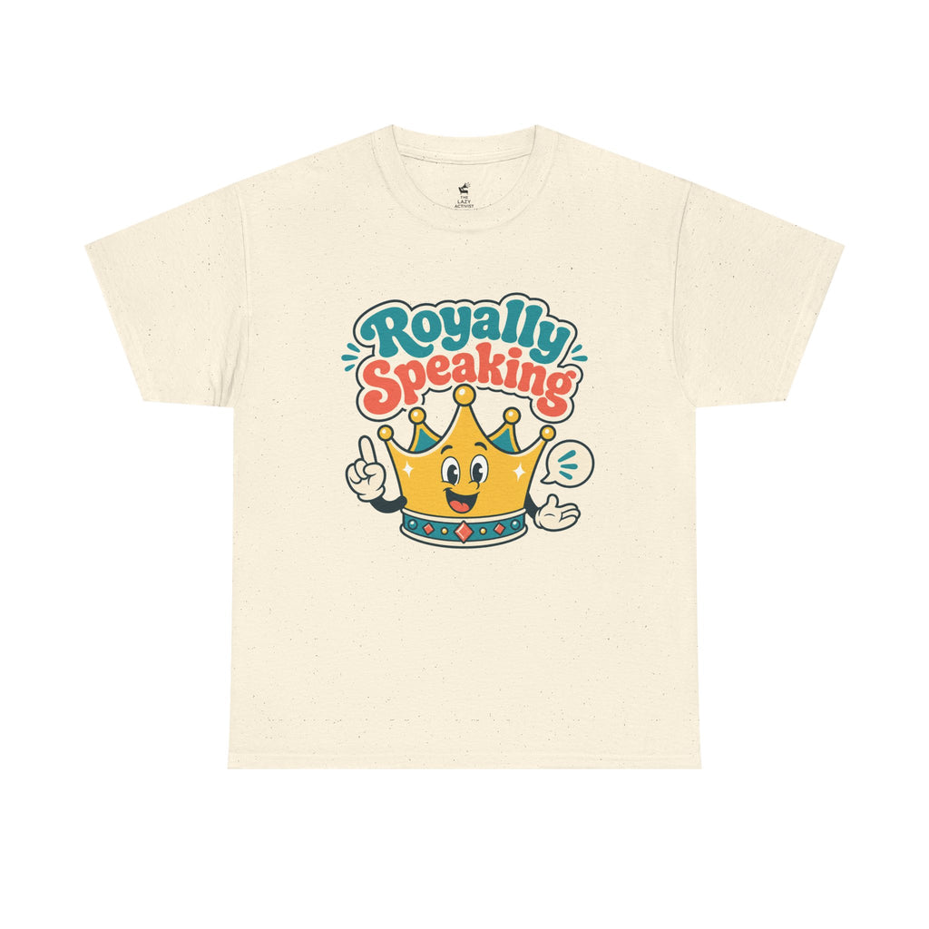 "Royally Speaking" Crown Graphic Tee — Cute Retro Cartoon King T‑Shirt -- Gildan 5000