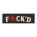 "F*ck'd" Canadian Maple Leaf Car Magnet — Funny Bumper Sticker Style Magnet