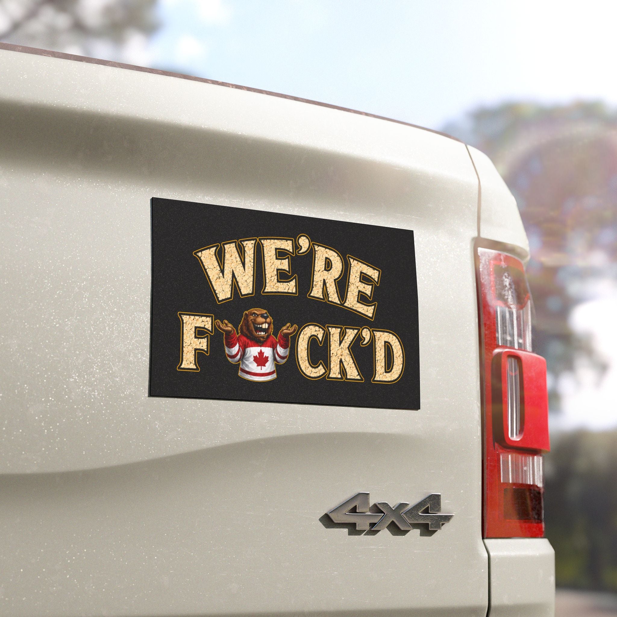“We’re F*ck’d” Funny Canadian Bear Political Humor - Car Magnet