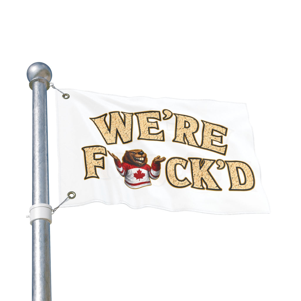 “We’re F*ck’d” Funny Canadian Maple Bear Outdoor Banner - Double-Sided Flag