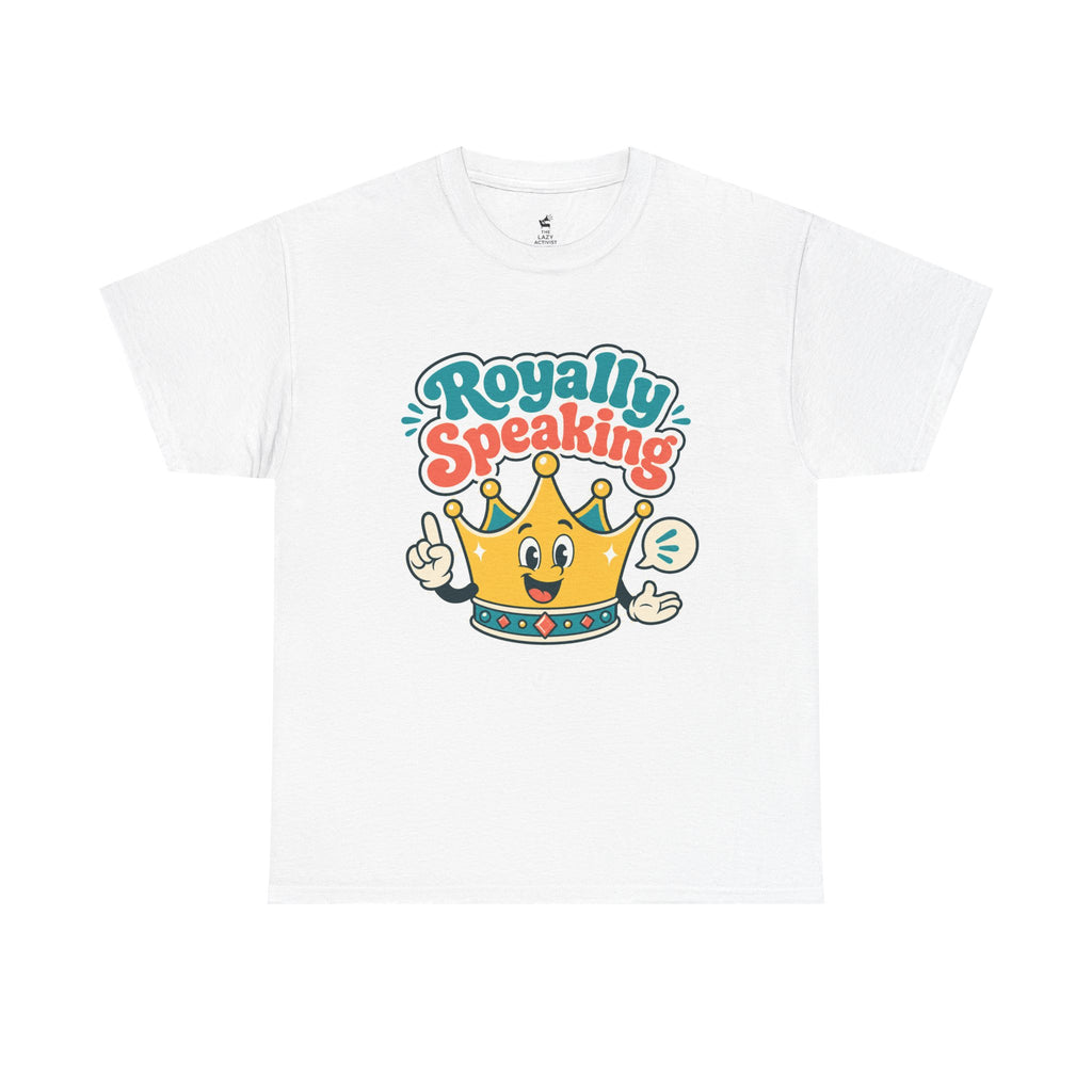 "Royally Speaking" Crown Graphic Tee — Cute Retro Cartoon King T‑Shirt -- Gildan 5000