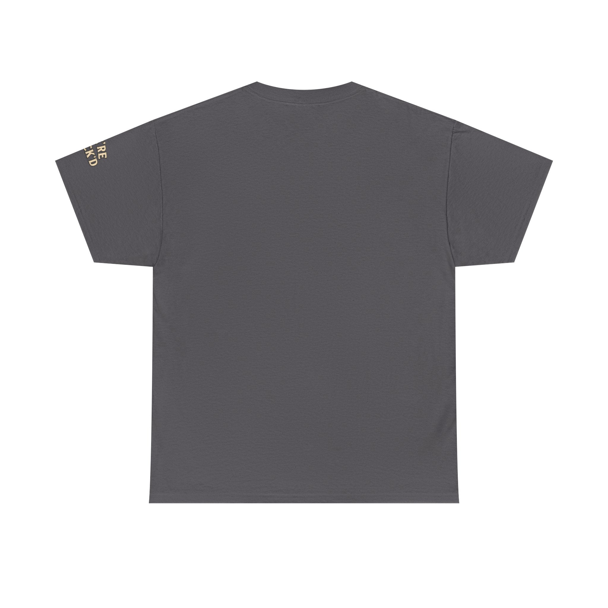 "We're F*ck'd" Unisex Heavy Cotton Tee - Gildan 5000