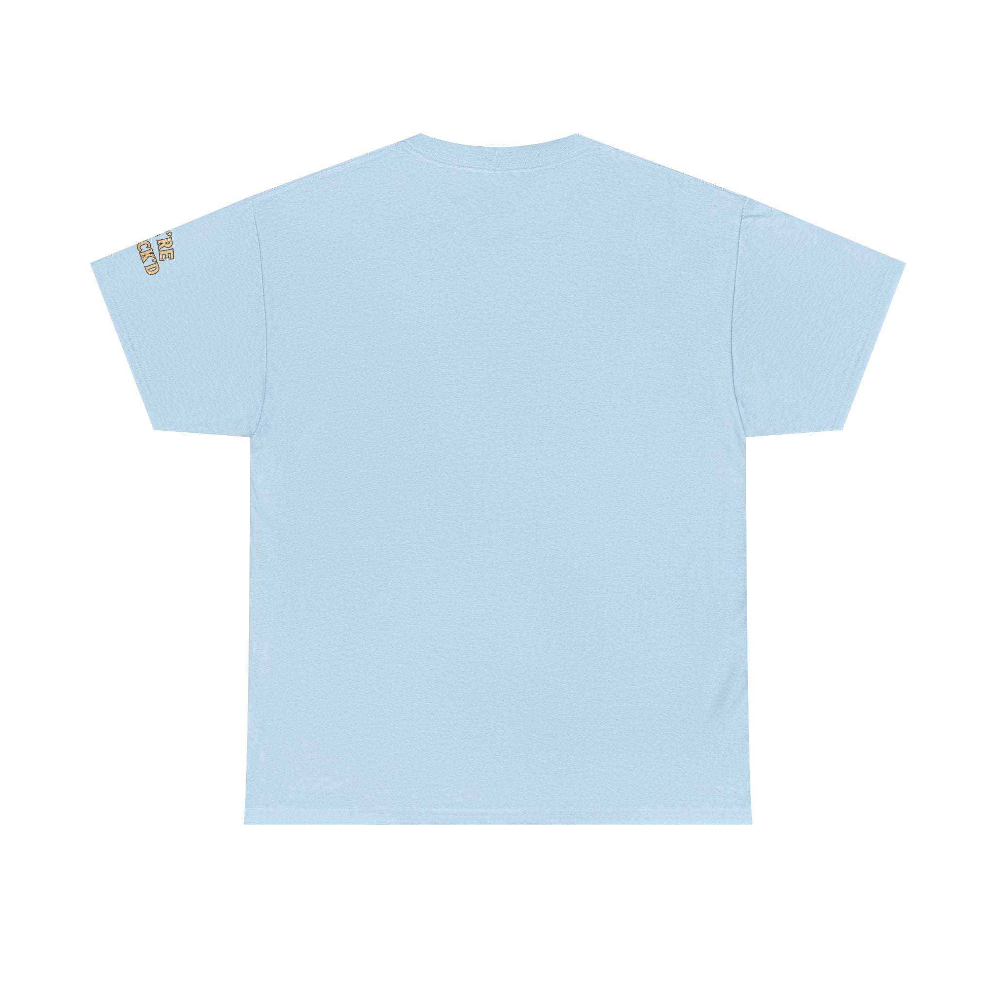 "We’re F*ck’d" Unisex Heavy Cotton Tee- Gildan 5000