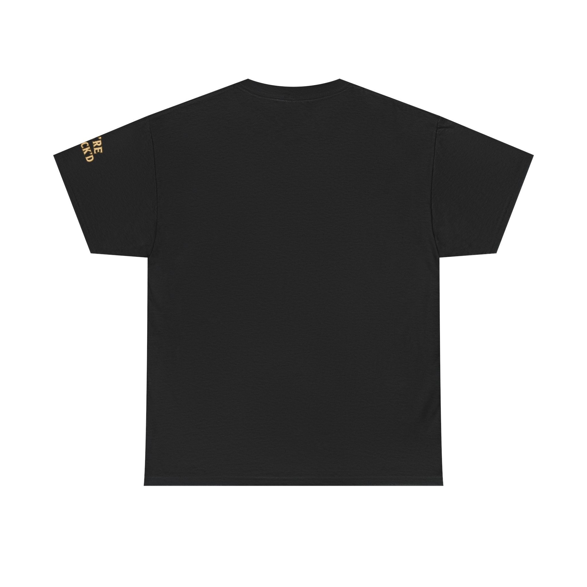 "We’re F*ck’d" Unisex Heavy Cotton Tee- Gildan 5000