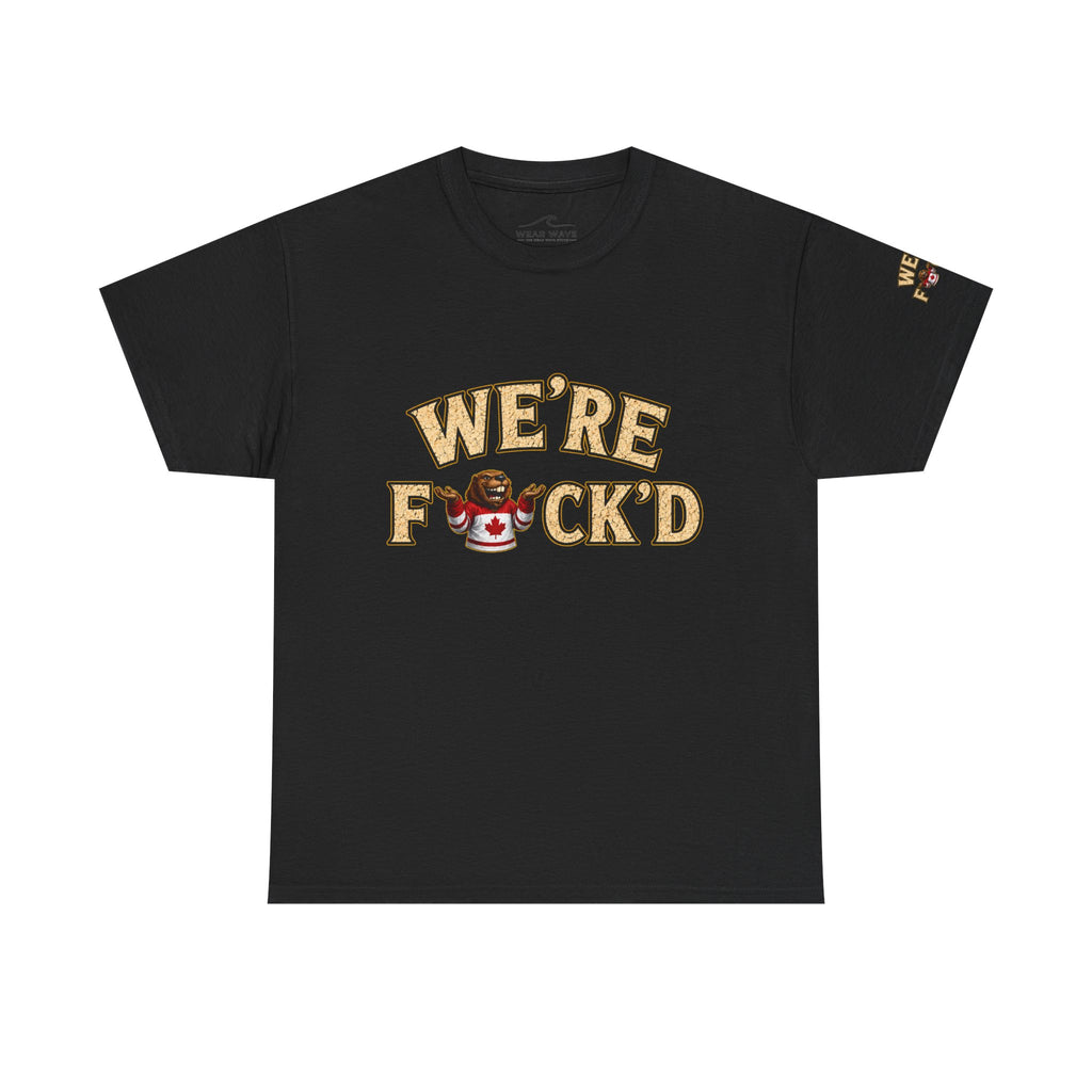 "We’re F*ck’d" Unisex Heavy Cotton Tee- Gildan 5000