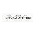 "Gratitude Is Your Everyday Attitude" Inspirational Magnet