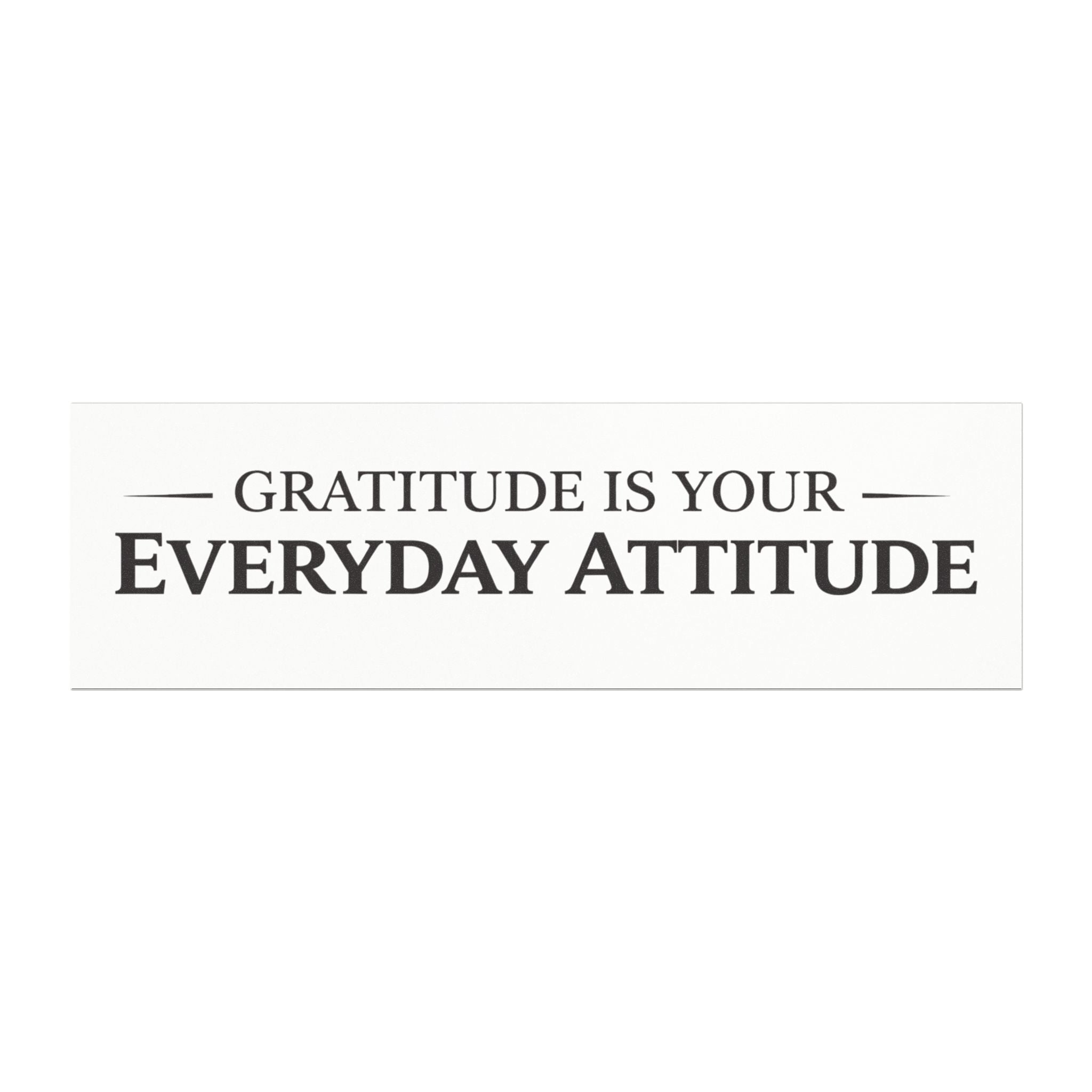 "Gratitude Is Your Everyday Attitude" Inspirational Magnet