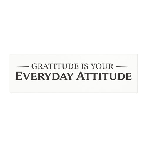 "Gratitude Is Your Everyday Attitude" Inspirational Magnet