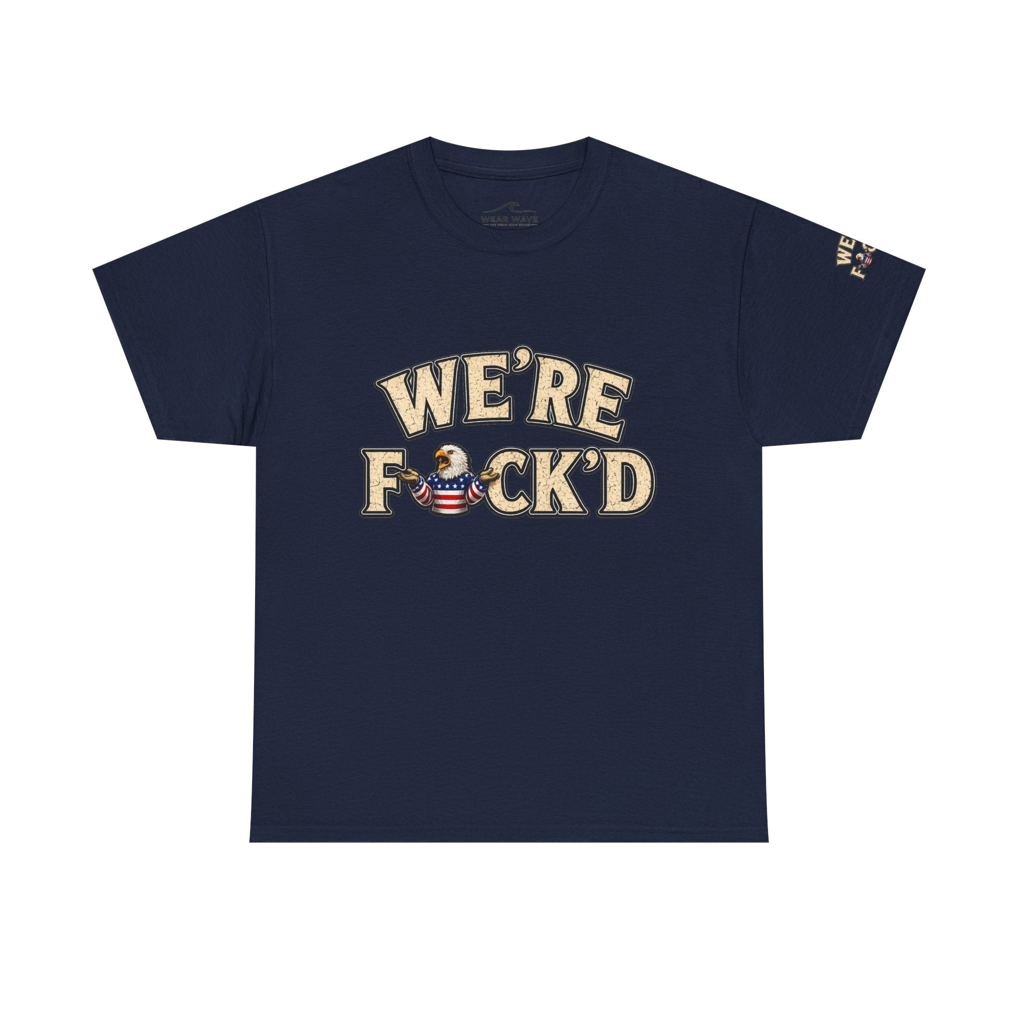 "We're F*ck'd" Unisex Heavy Cotton Tee - Gildan 5000