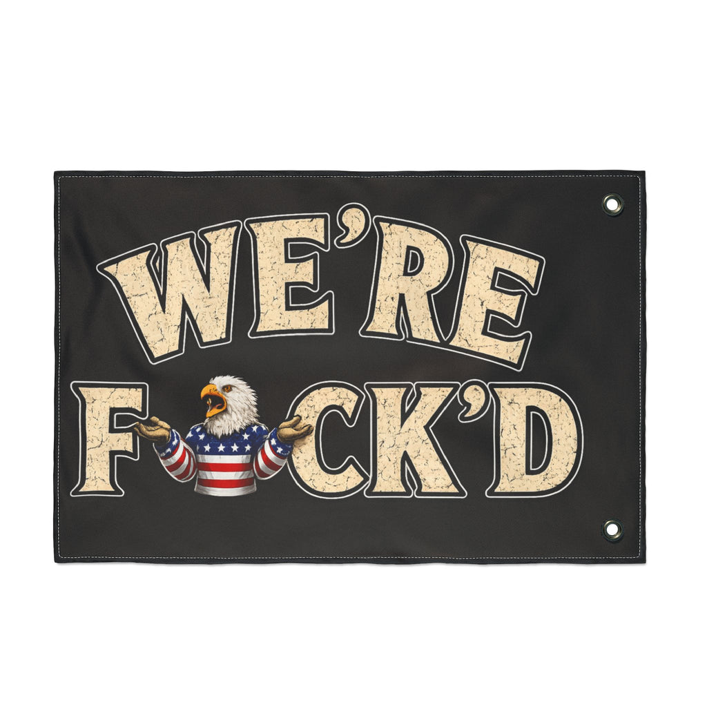 "We’re F*ck’d" Patriotic Bald Eagle Outdoor Banner -Double-Sided Flag