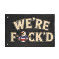 "We’re F*ck’d" Patriotic Bald Eagle Outdoor Banner -Double-Sided Flag