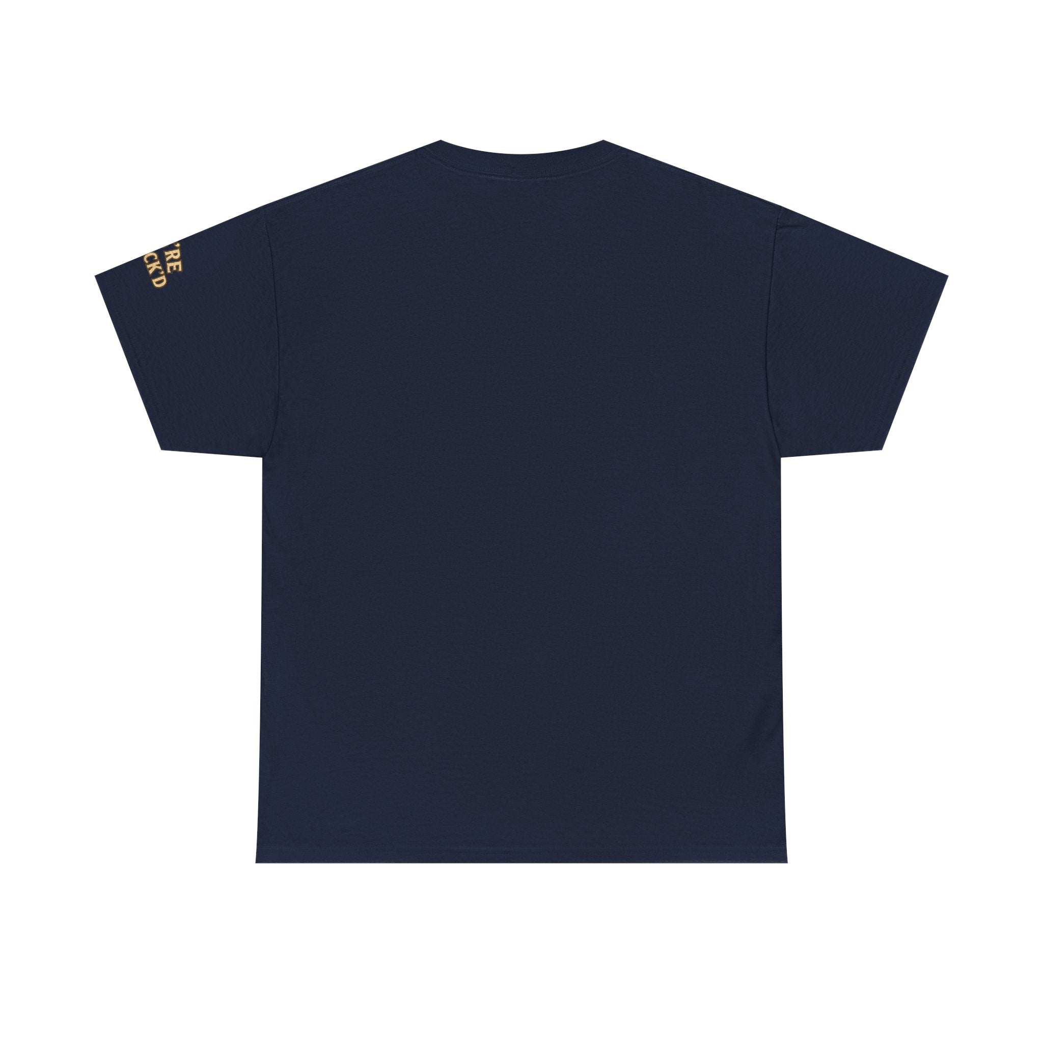 "We’re F*ck’d" Unisex Heavy Cotton Tee- Gildan 5000