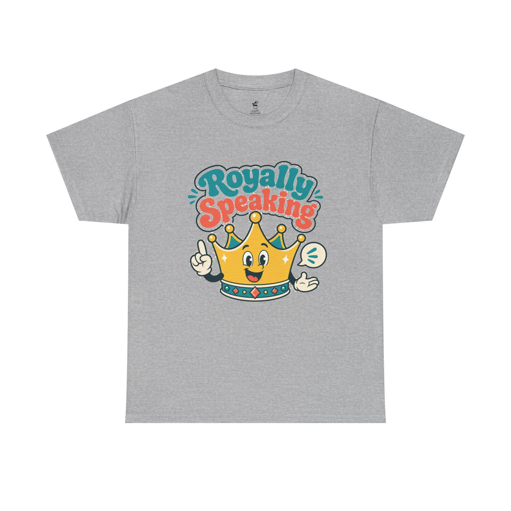 "Royally Speaking" Crown Graphic Tee — Cute Retro Cartoon King T‑Shirt -- Gildan 5000
