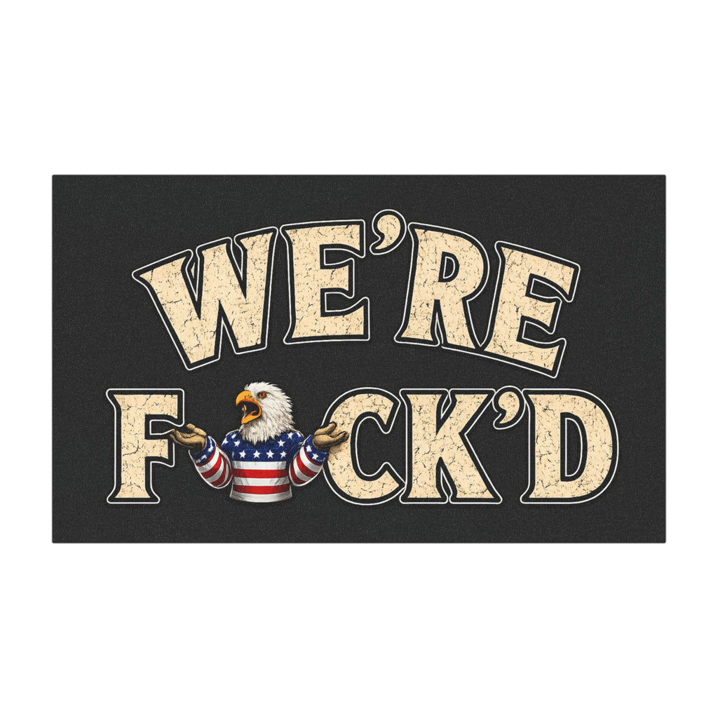 "We're F*ck'd" Patriotic Bald Eagle Political Humor - Car Magnet