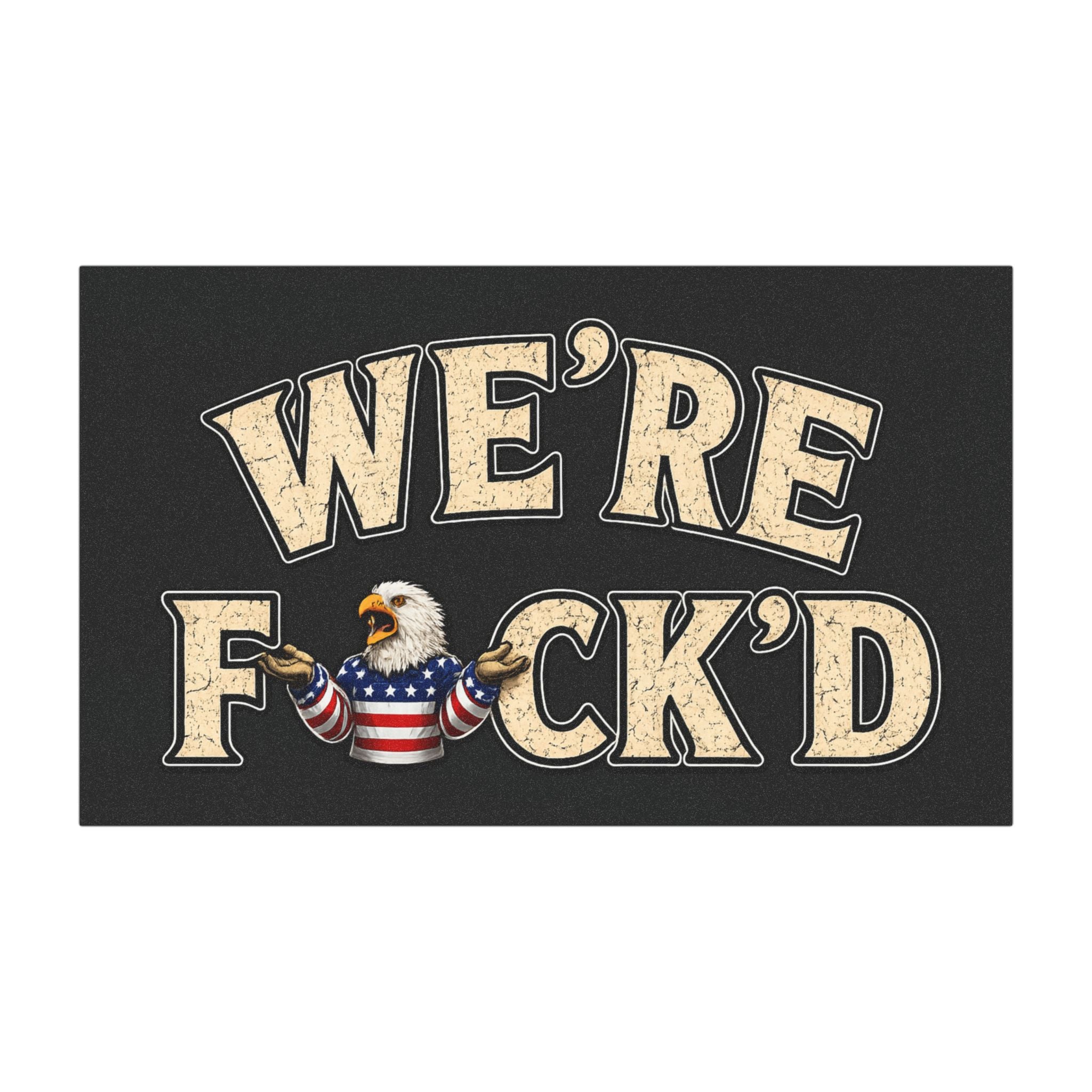 "We're F*ck'd" Patriotic Bald Eagle Political Humor - Car Magnet