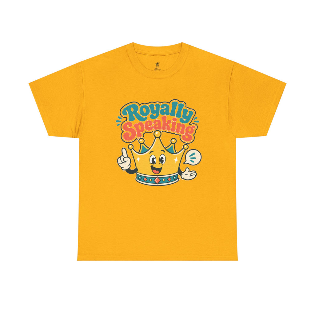 "Royally Speaking" Crown Graphic Tee — Cute Retro Cartoon King T‑Shirt -- Gildan 5000