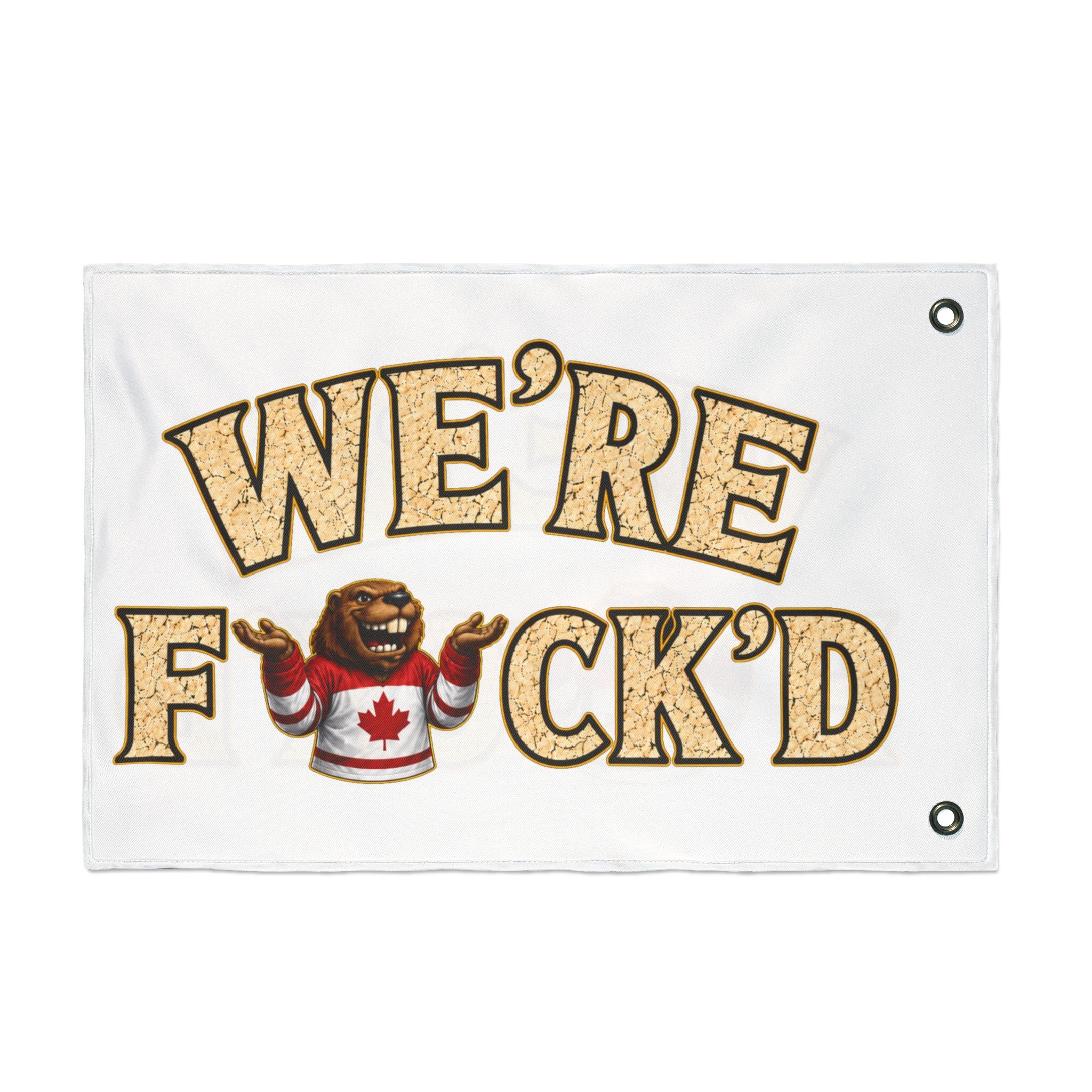 “We’re F*ck’d” Funny Canadian Maple Bear Outdoor Banner - Double-Sided Flag