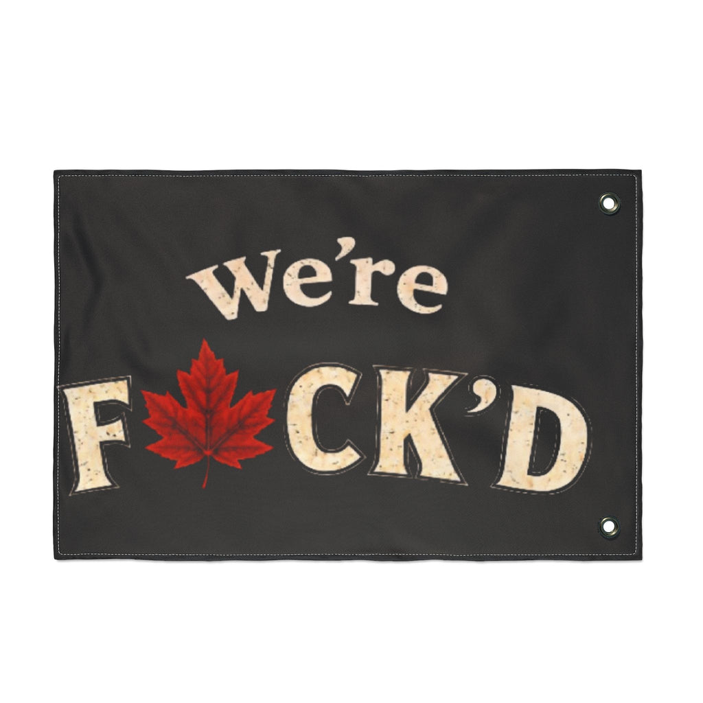 Double-Sided Flag — 'We're F*ck'd' Canadian Maple Leaf Garden Flag