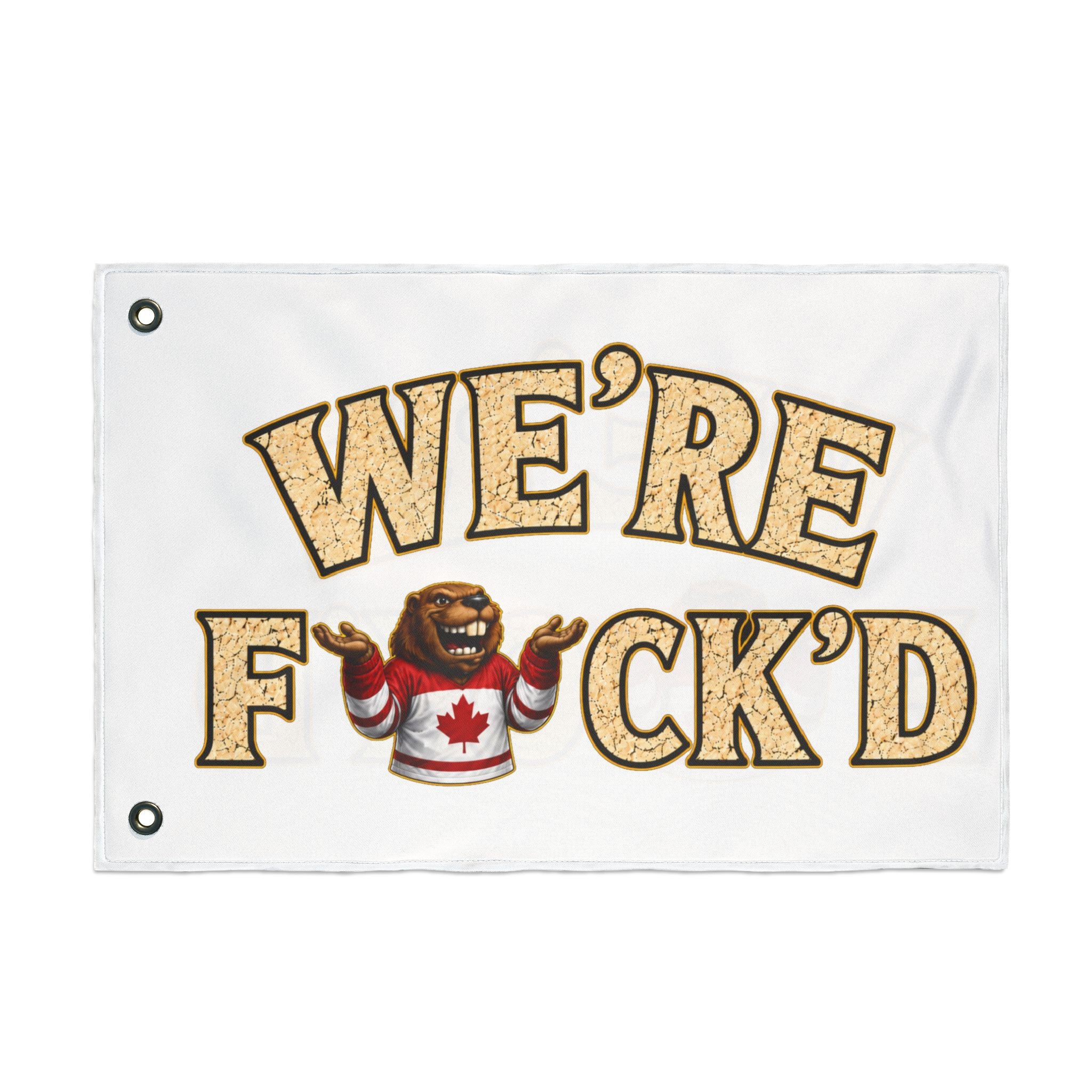 “We’re F*ck’d” Funny Canadian Maple Bear Outdoor Banner - Double-Sided Flag