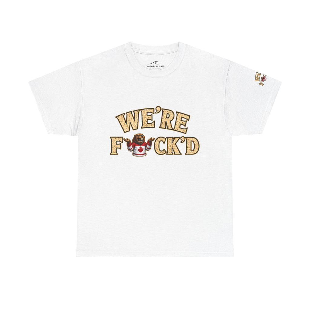 "We’re F*ck’d" Unisex Heavy Cotton Tee- Gildan 5000